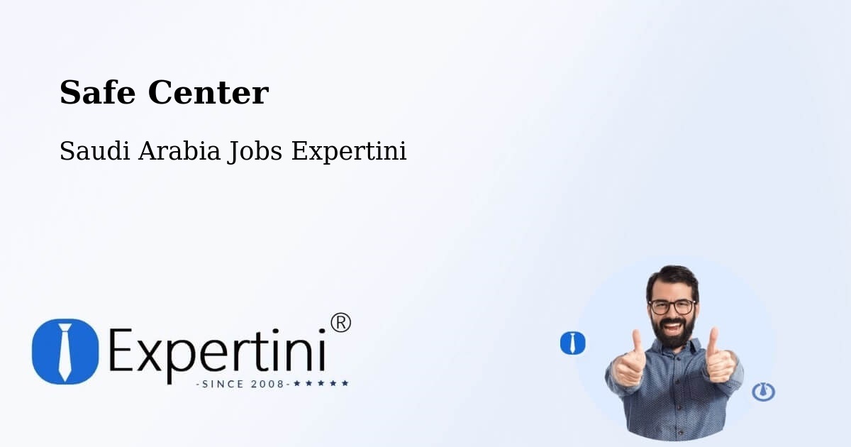 Safe Center - Saudi Arabia Jobs Expertini