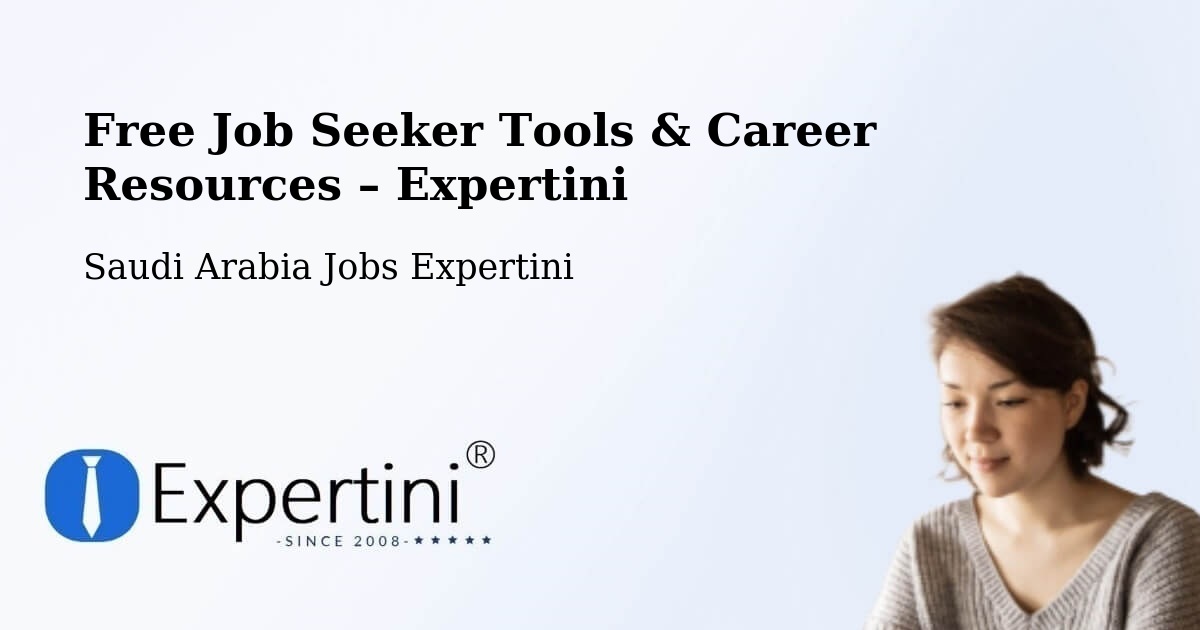 Free Job Seeker Tools & Career Resources – Saudi Arabia - Saudi Arabia Jobs Expertini