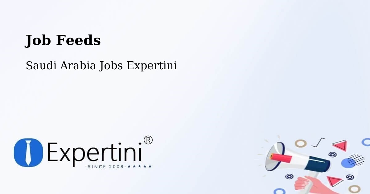 Job Listings Feed – Saudi Arabia - Saudi Arabia Jobs Expertini
