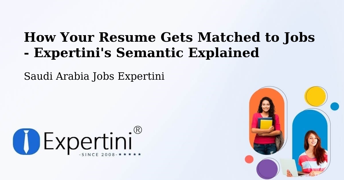 How Your Resume Gets Matched to Jobs - Expertini's Semantic Explained - Saudi Arabia Jobs Expertini