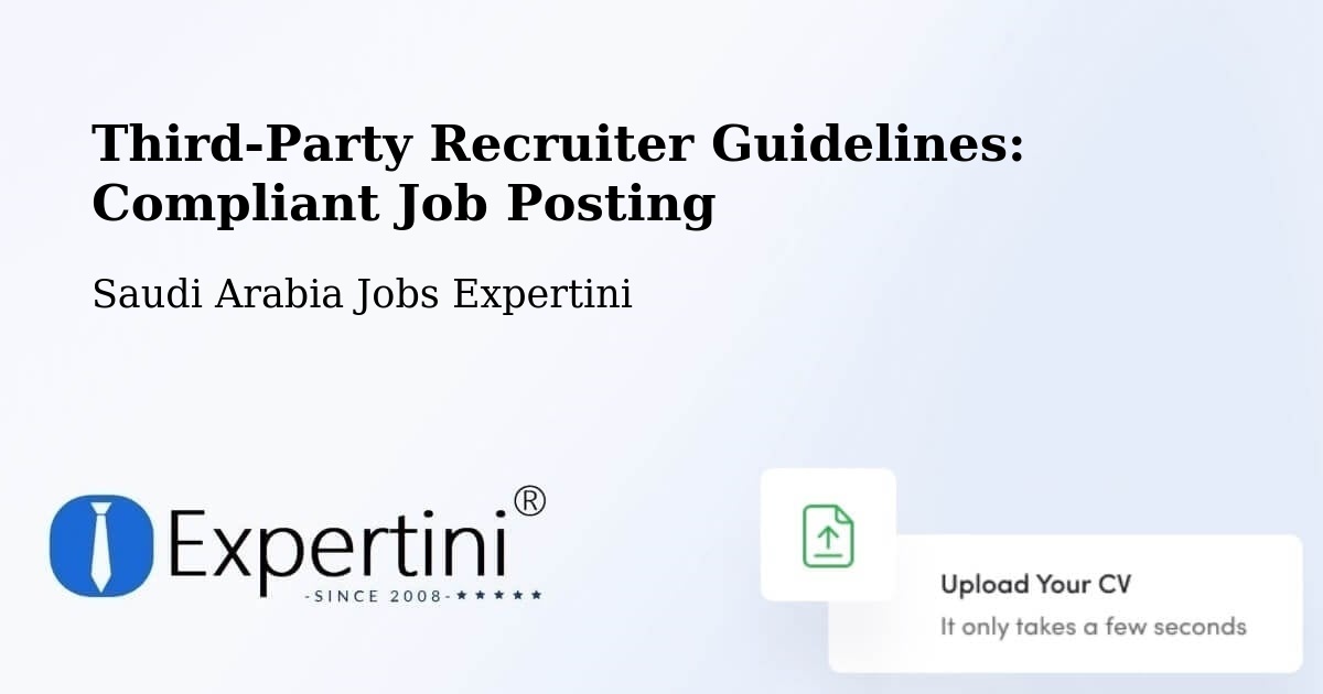 Third-Party Recruiter Guidelines: Compliant Job Posting - Saudi Arabia Jobs Expertini