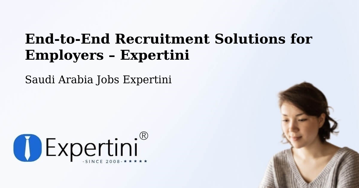 Recruitment Solutions for Employers – Saudi Arabia - Saudi Arabia Jobs Expertini